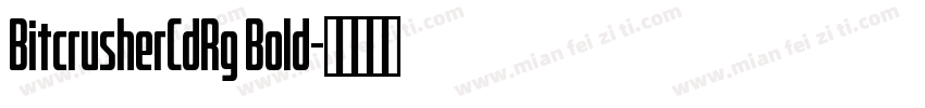 BitcrusherCdRg Bold字体转换